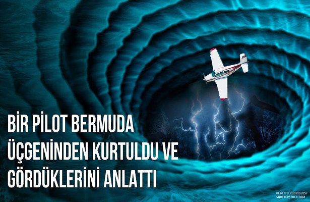 BİR PİLOT BERMUDA ÜÇGENİNDEN KURTULDU VE GÖRDÜKLERİNİ ANLATTI (Video)