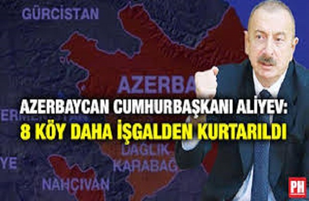 Azerbaycan Cumhurbaşkanı Aliyev: 8 köy daha Ermenistan’ın işgalinden kurtarıldı