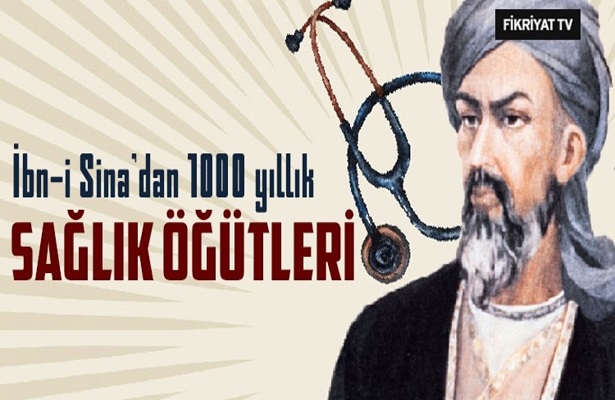 İBN-İ SİNA’DAN 1000 YILLIK SAĞLIK ÖĞÜTLERİ