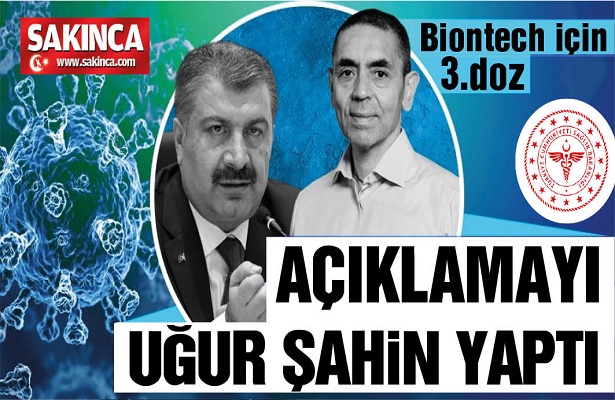 BioNTech CEO’su Prof. Dr. Uğur Şahin’den üçüncü doz aşı açıklaması