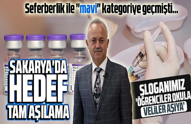 Mavi kategoriye geçen Sakarya’da hedef tam aşılama