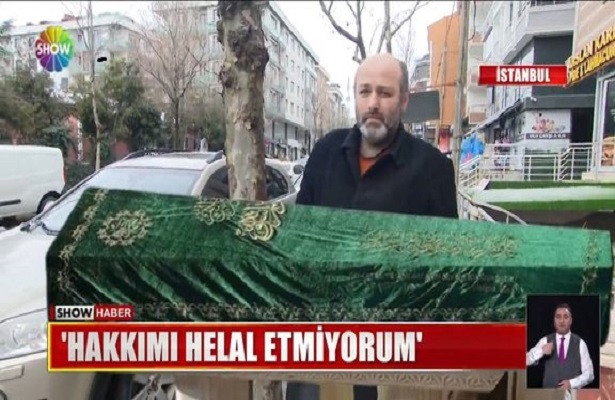 Cenazede hakkını helal etmedi!