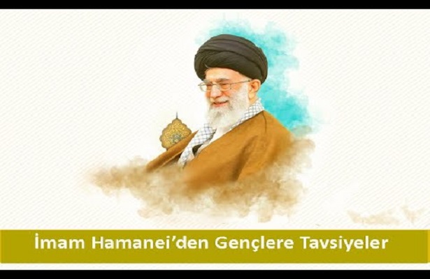 İmam Hamanei’den Gençlere Tavsiyeler