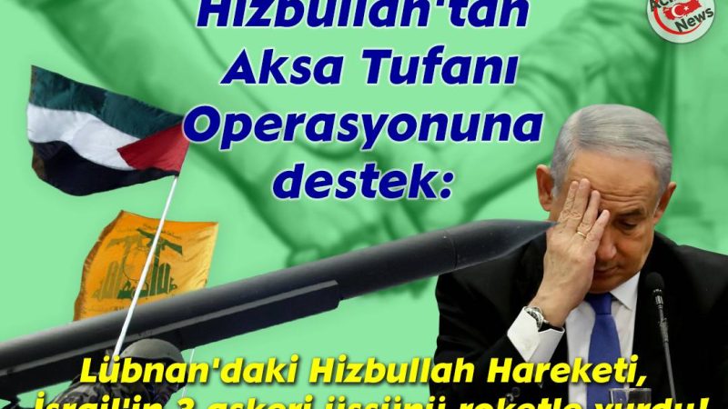 Hizbullah`tan Aksa Tufanı Operasiyonuna destek