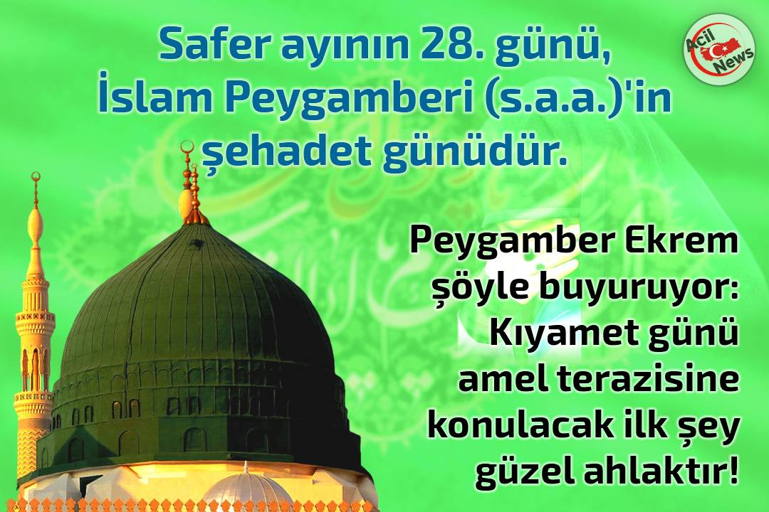 Safer ayının 28.günü, İslam Peygamberi (s.a.a.)`in şehadet günüdür