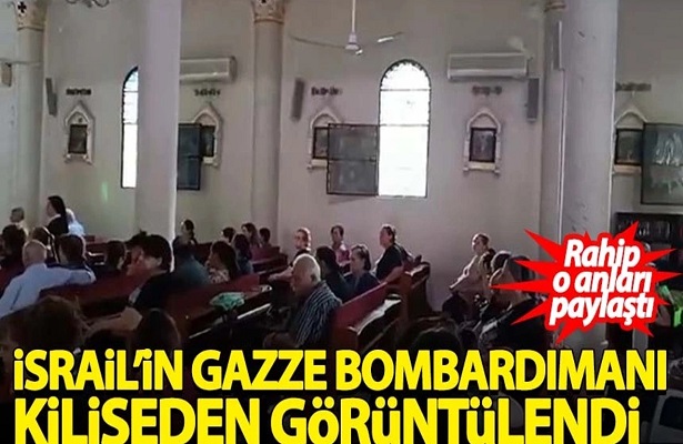 İsrail’in Gazze bombardımanı kiliseden görüntülendi! Rahip o anları paylaştı