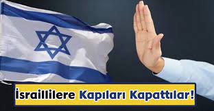 Israillilere kapıları kapattılar