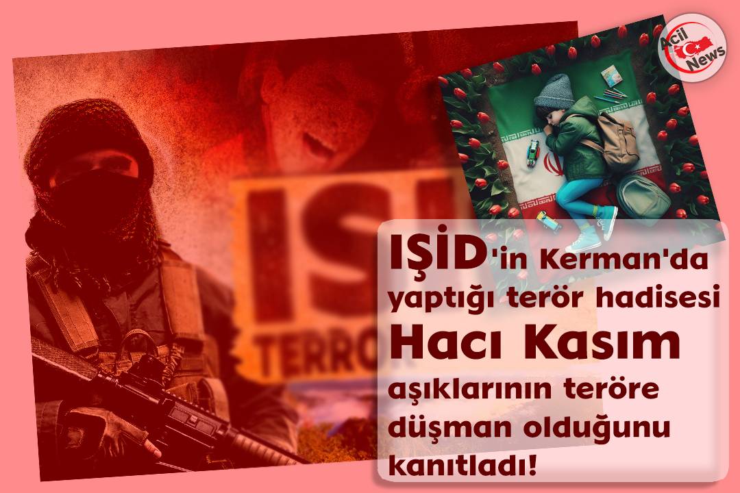 IŞİD`ın Kermanda yaptığı terör hadisesi Hacı Kasım aşıklarının teröre düşman olduğunu kanıtladı!