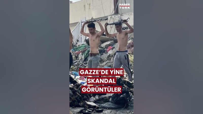 Gazze`de skandal görüntüler