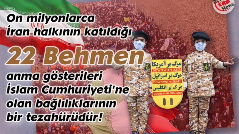 22 Behmen anma gösterileri İslam Cumhuriyyeti`ne olan bağlılıklarının bir tezahürüdür!