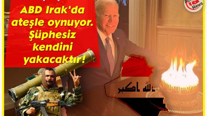 ABD Irak`ta  ateşle oynuyor…