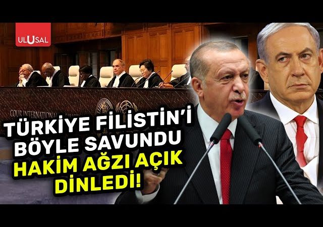 Türkiye, Uluslararası Adalet Divanı’nda Filistin’i böyle savundu!