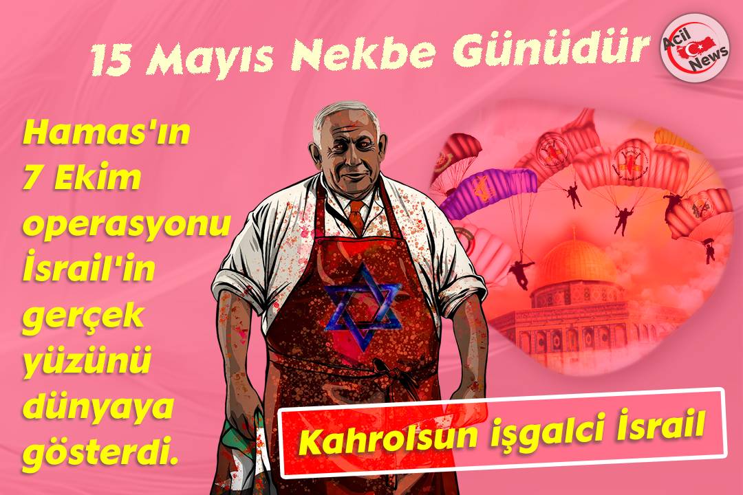 15 Mayıs Nekbe Günüdür