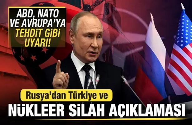 Rusya’dan nükleer silah ve Türkiye açıklaması! ABD, Avrupa ve NATO’ya tehdit gibi uyarı