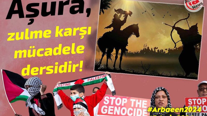 Aşura, zulme karşı mücadele dersidir!