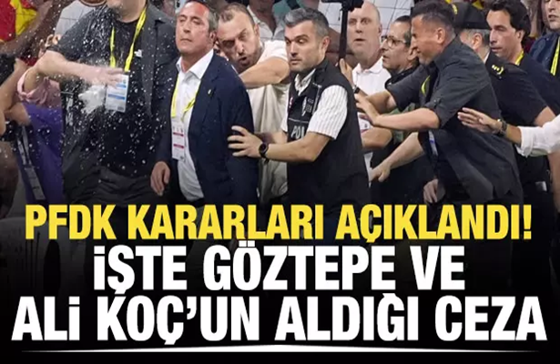 PFDK kararları açıklandı! İşte Ali Koç ve Göztepe’nin aldığı cezalar