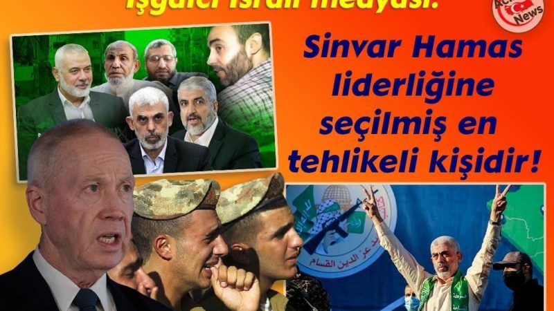 İşgalçi İsrail medyası: Sinvar Hamas liderliğine seçilmiş en tehlikeli kişidir!