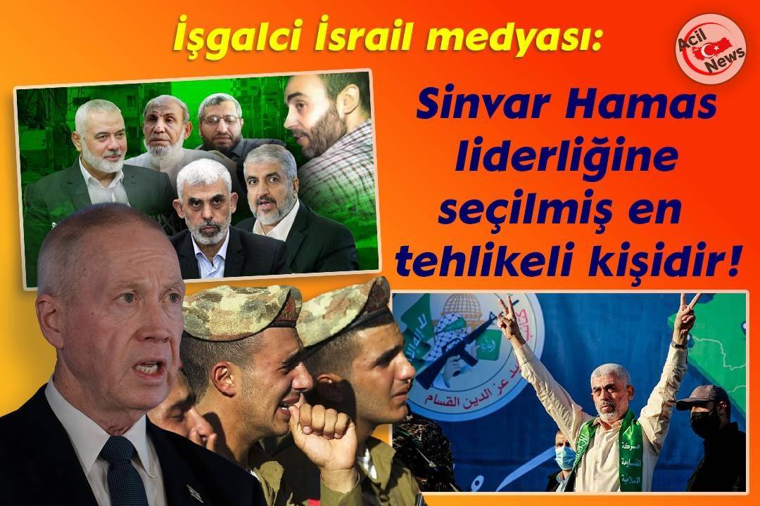 İşgalçi İsrail medyası: Sinvar Hamas liderliğine seçilmiş en tehlikeli kişidir!