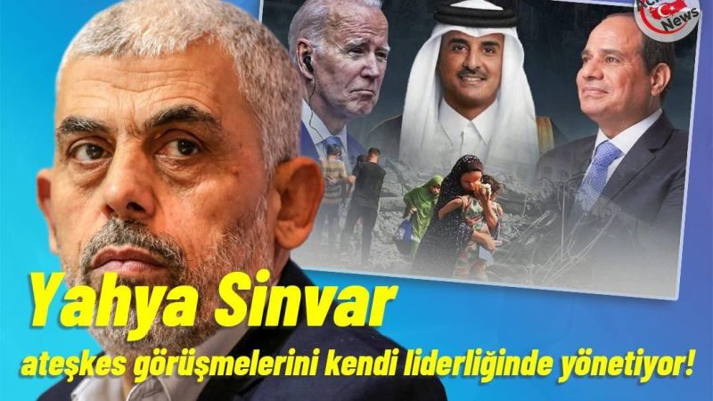 Yahya Sinvar ateşkes görüşmelerini kendi liderliğinde yönetiyor!