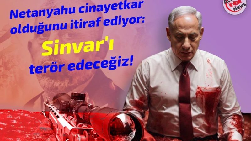 Netanyu cinayetkar olduğunu itiraf ediyor: Sinvar`ı terör edeceğiz!