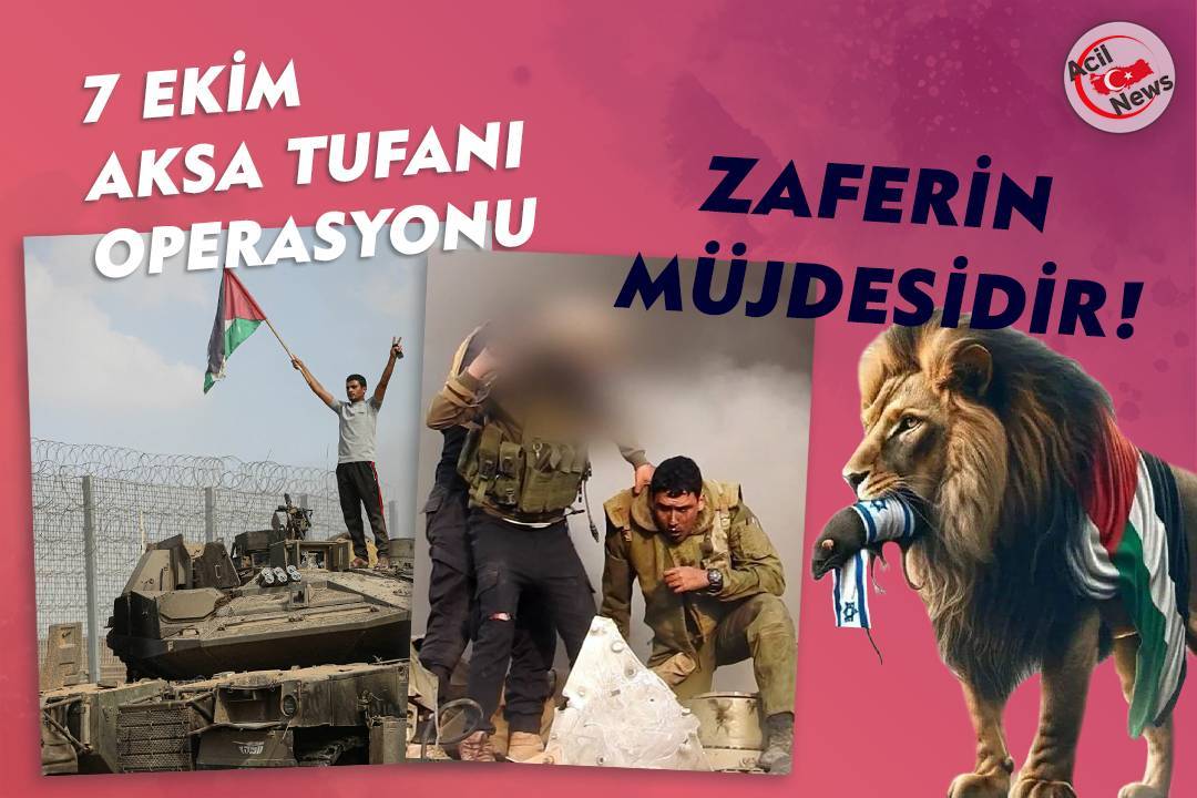 7 Ekim Aksa Tufanı Operasyonu Zaferin Müjdesidir