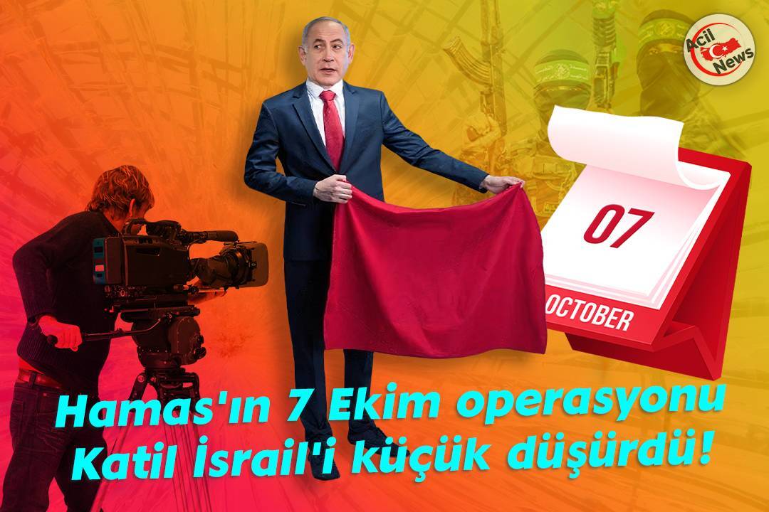 Hamas`ın 7 Ekim operasyonu Katil İsrail`i küçük düşürdü