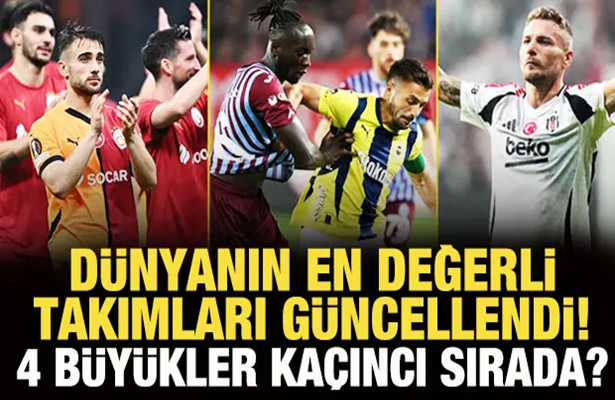 Dünyanın en değerli takımları güncellendi! 4 Büyükler kaçıncı sırada?