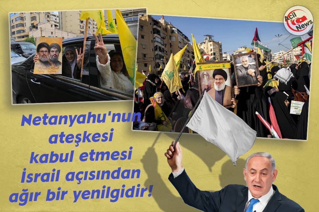 Netanyahu’nun ateşkesi kabul etmesi İsrail açısından ağır bir yenilgidir!