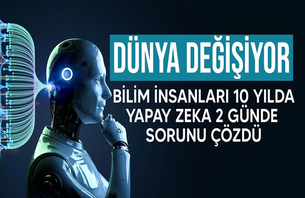 10 yıl bu sorunu çözmeye çalıştılar! Yapay zeka iki günde cevapladı…