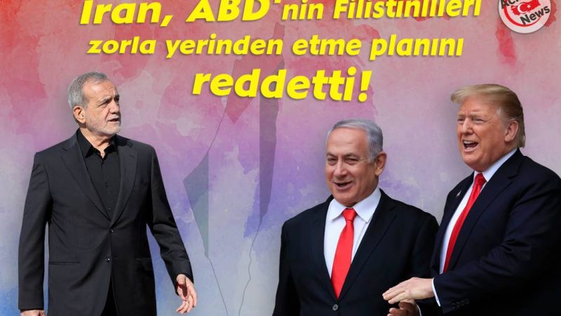 İran, ABD’nin Filistinlileri zorla yerinden etme planını reddetti