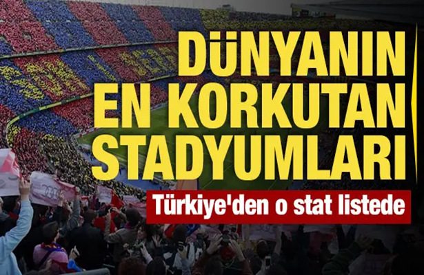 Maç anında dünyada en korkutan atmosferler! Listeye Türkiye’den bir stadyum girdi